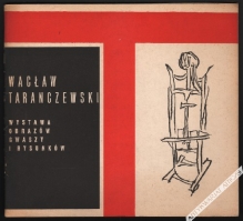 Wacław Taranczewski [katalog wystawy obrazów, gwaszy i rysunków]