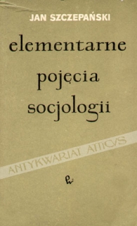 Elementarne pojęcia socjologii [egz. z księgozbioru J. Łojka]