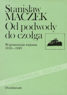 Od podwody do czołga. Wspomnienia wojenne 1918-1945