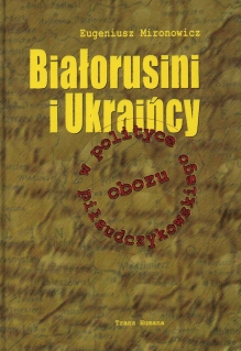 Białorusini i Ukraińcy w polityce obozu piłsudczykowskiego