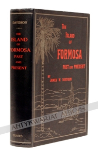The Island of Formosa. Past and present. History, people, resources and commercial prospects