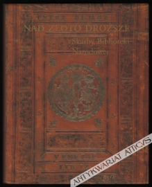 Nad złoto droższe. Skarby Biblioteki Narodowej