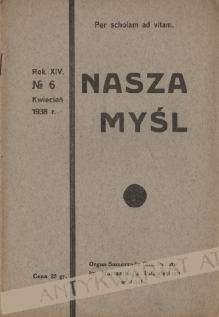 Nasza myśl. Organ Samorządu Uczniowskiego przy Gimnazjum i Liceach im. Marszałka Piłsudskiego w Pińsku (Rok XIV, Kwiecień, No 6)