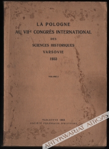 La Pologne au VII-e Congres International des Sciences Historiques. Varsovie 1933, vol. I-II