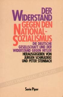 Der Widerstand gegen den Nationalsozialismus. Die deutsche Gesellschaft und der Widerstand gegen Hitler