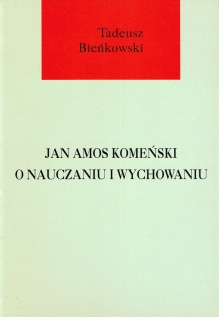 Jan Amos Komeński o nauczaniu i wychowaniu