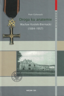 Droga ku anatemie. Wacław Kostek-Biernacki (1884-1957)