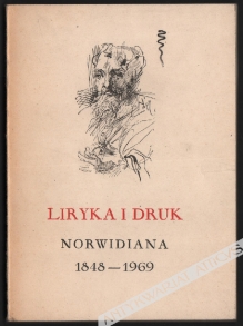 Liryka i druk. Norwidiana 1848-1969. Katalog wystawy książek Cypriana Norwida, książek o nim oraz norwidowskich druków okolicznościowych  [egz. z księgozbioru Andrzeja Ryszkiewicza]