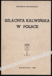 Szlachta kalwińska w Polsce [reprint]