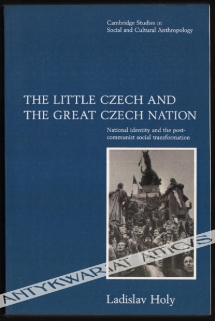 The Little Czech and The Great Czech Nation. National identity and the post-communist social transformation of society