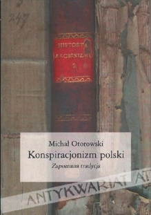 Konspiracjonizm polski. Zapoznana tradycja