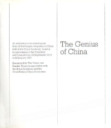 The Genius of China. An exhibition of archeological finds of the People\'s Republic of China held at the Royal Academy