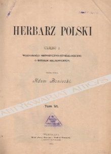 Herbarz Polski. Część I: Wiadomości historyczno-genealogiczne o rodach szlacheckich, t. VI