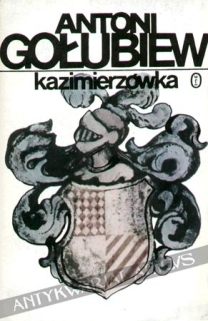 Kazimierzówka. O inspiracji literackiej, o zawiłościach drogi ludzkiej i o baśniowej Szklanej Górze