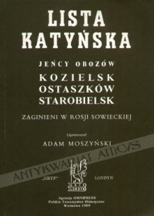 Lista katyńska. Jeńcy obozów Kozielsk, Ostaszków, Starobielsk zaginieni w Rosji sowieckiej [reprint]