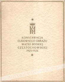 Konserwacja cudownego obrazu Matki Boskiej Częstochowskiej 1925 - 1926