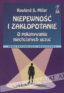Niepewność i zakłopotanie. O pokonywaniu niechcianych uczuć