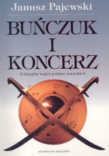 Buńczuk i koncerz. Z dziejów wojen polsko-tureckich
