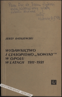 Wydawnictwo i czasopismo "Nowiny" w Opolu w latach 1911-1921  [egz. z księgozbioru J. Łojka]