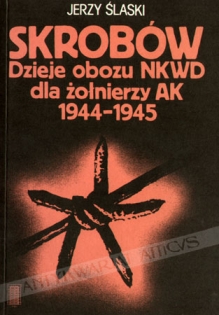 Skrobów. Dzieje obozu NKWD dla żołnierzy AK 1944-1945