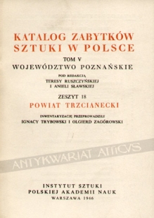 Katalog zabytków sztuki w Polsce, t. V. Województwo Poznańskie. Zeszyt 18, powiat trzcianecki