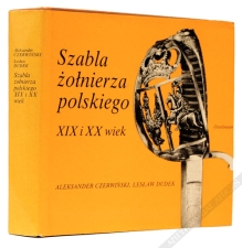 Szabla żołnierza polskiego XIX i XX wieku w zbiorach Muzeum Wojska Polskiego w Warszawie