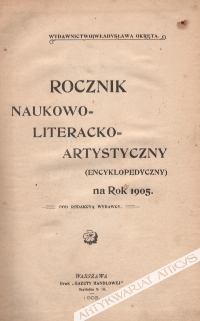 Rocznik naukowo-literacko-artystyczny (encyklopedyczny) na Rok 1905