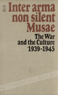 Inter arma non silent Musae. The War and the Culture 1939-1945.
