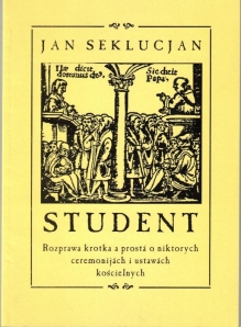 Student. Rozprawa krotka a prosta o niktorych ceremonijach i ustawach kościelnych  [dedykacja]