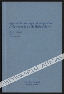 Against Bosses, Against Oligarchies: A Conversation with Richard Rorty [autograf R. Rorty]