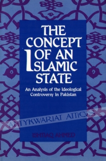 The Concept of an Islamic State: An Analysis of the Ideological Controversy in Pakistan