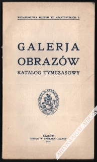 Galerja obrazów. Katalog tymczasowy [Muzeum Czartoryskich]