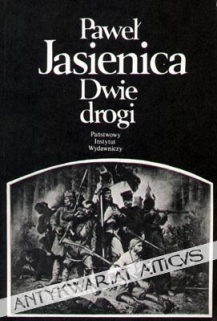 Dwie drogi. O powstaniu styczniowym
