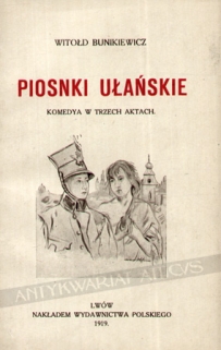 Piosnki ułańskie. Komedya w trzech aktach