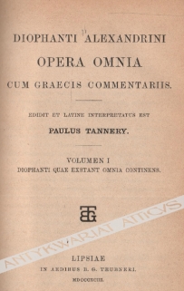Diophanti Alexandrini opera omnia cum Graecis commentariis, vol. I-II