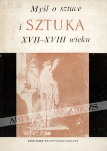 Myśl o sztuce i sztuka XVII i XVIII wieku [praca zbiorowa]