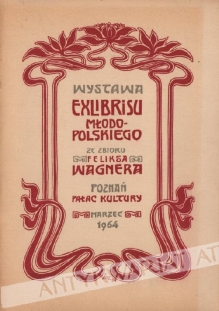 Wystawa exlibrisu młodopolskiego ze zbioru Feliksa Wagnera