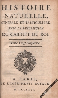 Histoire naturelle generale et particuliere, avec la description du cabinet du Roi, t. XXV