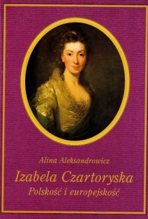 Izabela Czartoryska. Polskość i europejskość