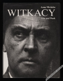 Witkacy. Stanisław Ignacy Witkiewicz. Life and Work