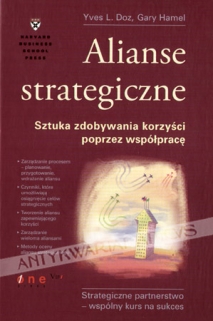 Alianse strategiczne. Sztuka zdobywania korzyści poprzez współpracę