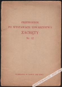Przewodnik po wystawie Towarzystwa Zachęty Sztuk Pięknych Nr. 42