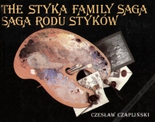 The Styka Family Saga. Saga rodu Styków