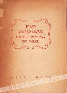 Teatr Warszawski. Drugiej połowy XIX wieku