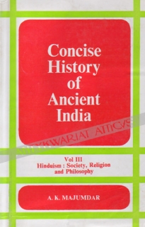Concise History of Ancient India. Vol III. Hinduism: Society, Religion & Philosophy