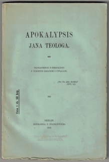 Apokalypsis Jana Teologa. Tłumaczenie z greckiego z tekstem greckim i uwagami