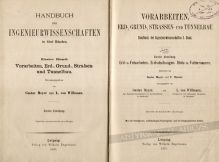 Vorarbeiten, Erd-, Grund-, Strassen- und Tunnelbau. Handbuch der Ingenieurwissenschaften I. Band. Zweite Abteilung: Erd-u, Felsarbeiten, Erdrutschungen, Stutz-u, Futtermauern