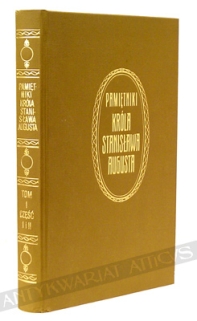 Pamiętniki króla Stanisława Augusta Poniatowskiego, t. I, cz. I-II [reprint]