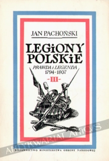 Legiony Polskie. Prawda i legenda 1794-1807, t. III: Znad Renu na San Domingo 1799-1802