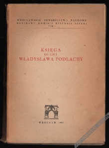 Księga ku czci Władysława Podlachy [zbiór tekstów] [egz. z księgozbioru Andrzeja Ryszkiewicza]